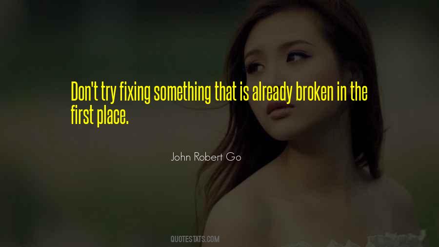 Quotes About Fixing Something Broken #155300
