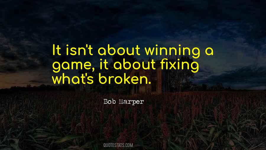 Quotes About Fixing Something Broken #508468