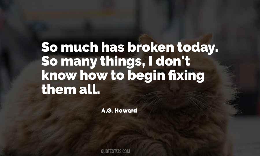 Quotes About Fixing Broken Things #48394