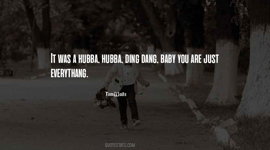 Hubba Hubba Quotes #1515816