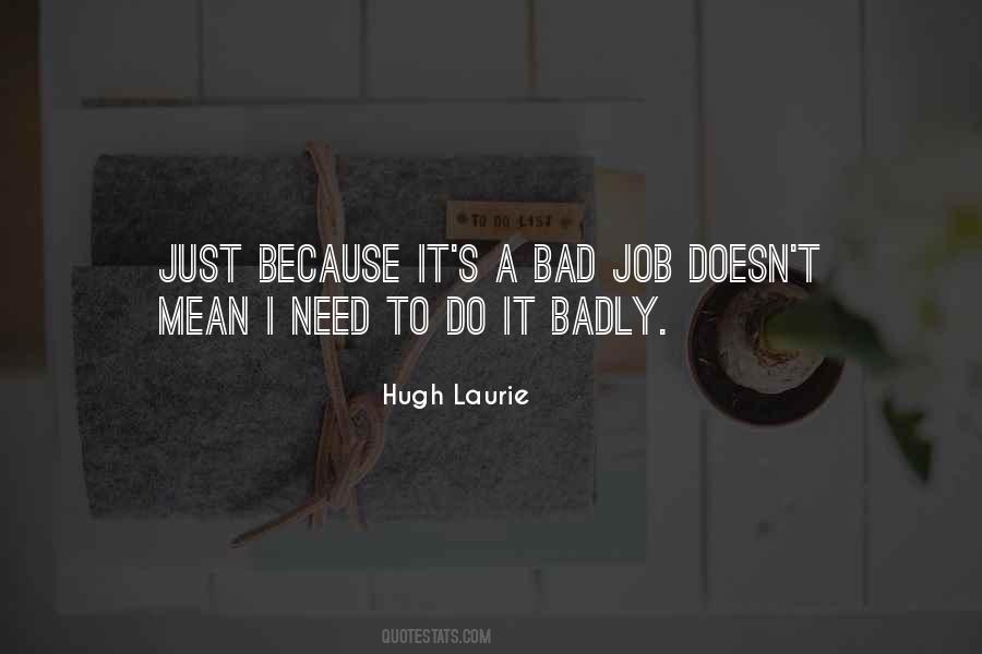 Hugh Laurie's Quotes #1107267