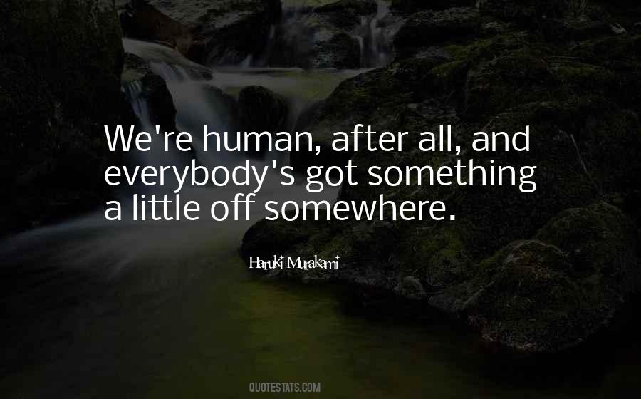 Human After All Quotes #107974