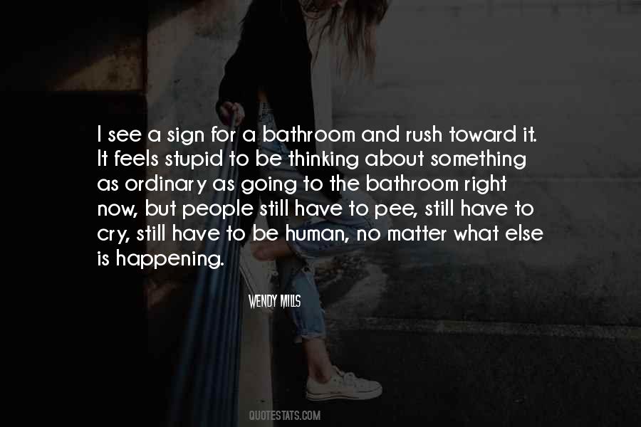 Human But No Humanity Quotes #1474921