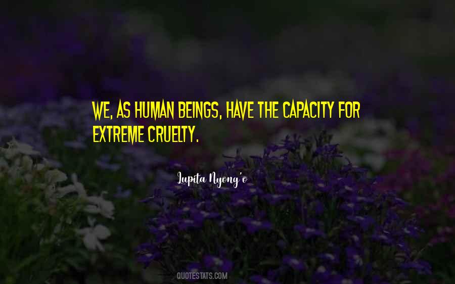 Human Cruelty Quotes #1288782