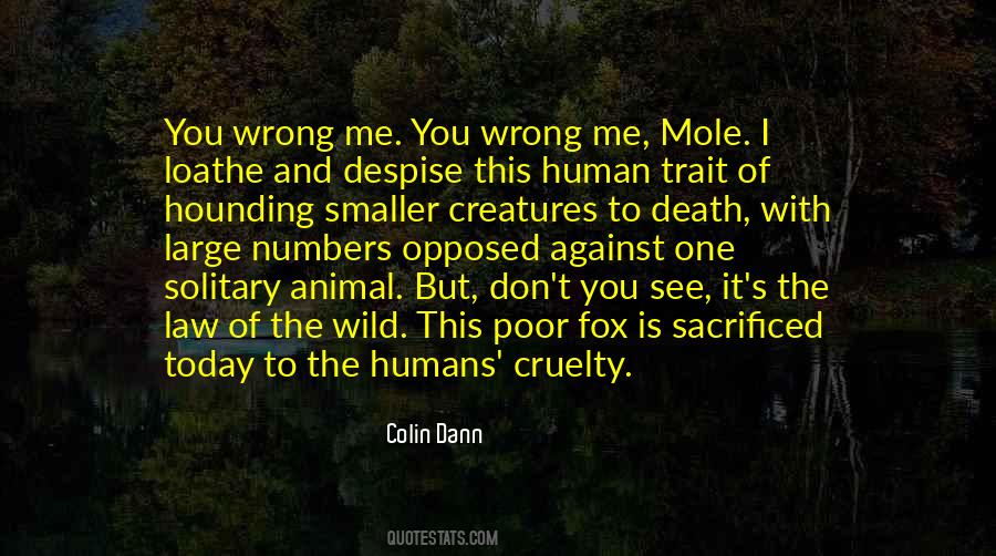 Human Cruelty Quotes #1463638