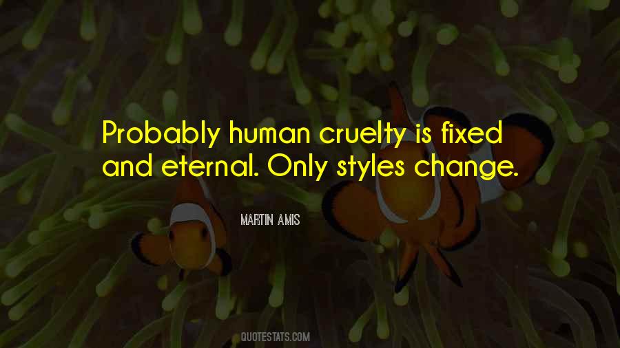 Human Cruelty Quotes #924018