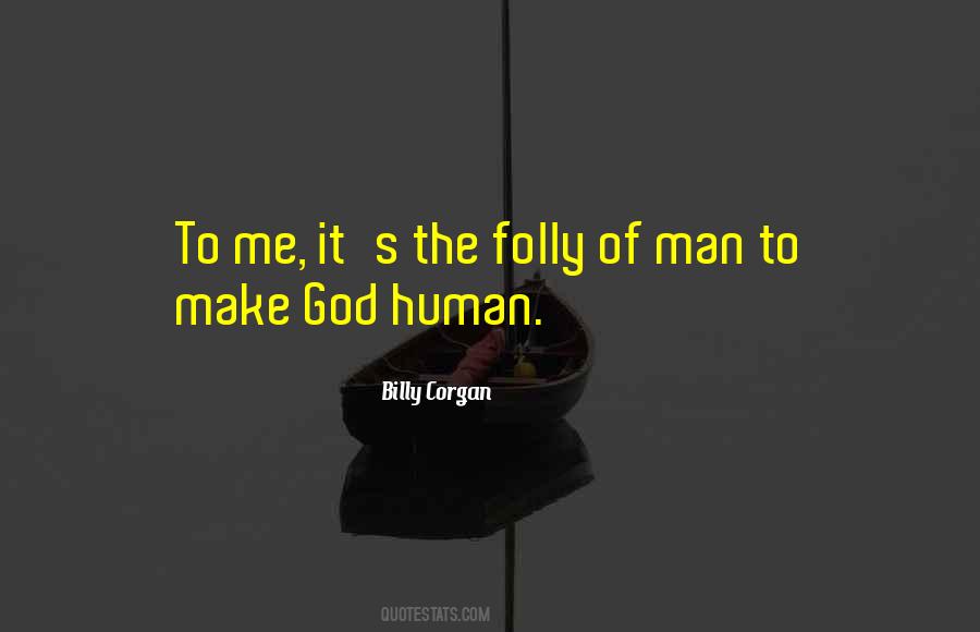 Human Folly Quotes #873635
