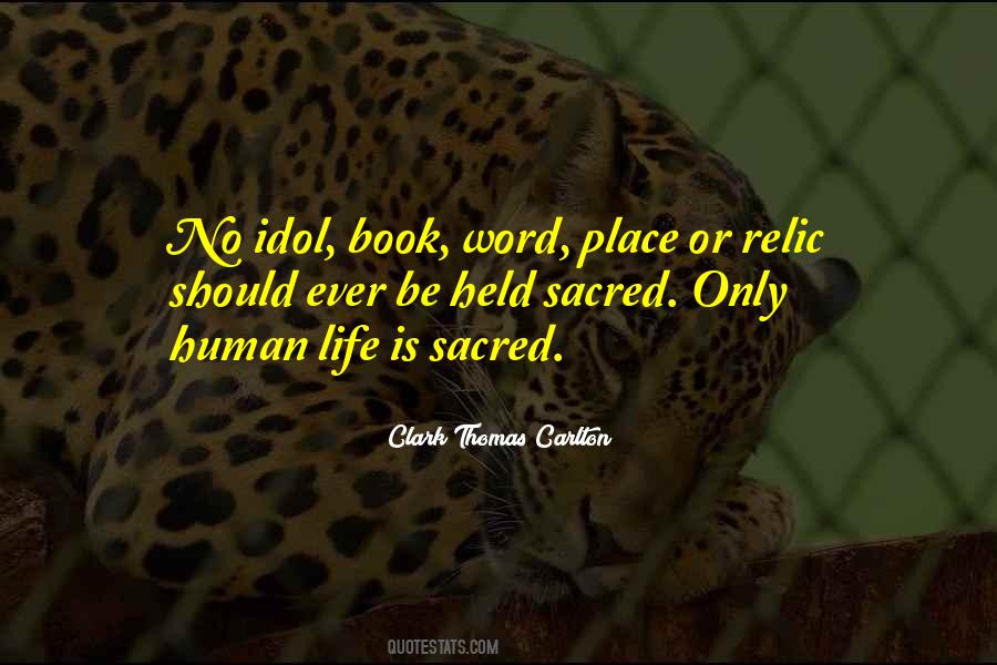 Human Life Is Sacred Quotes #515296