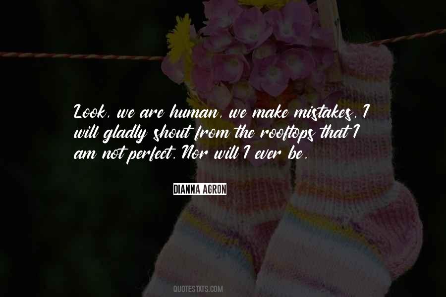 Human Make Mistakes Quotes #1416873