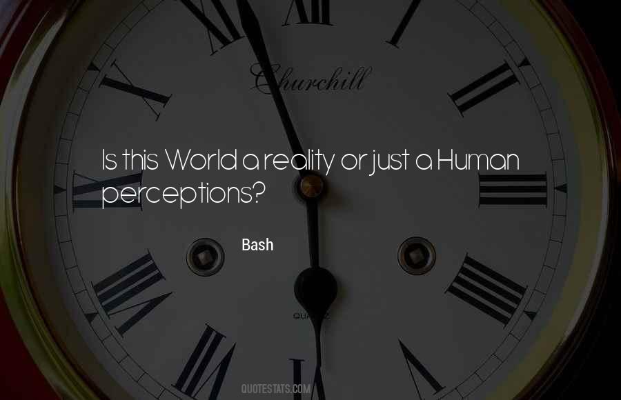 Human Perception Quotes #471284