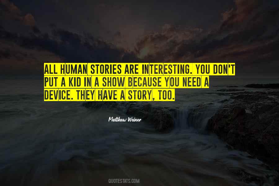 Human Stories Quotes #1493770
