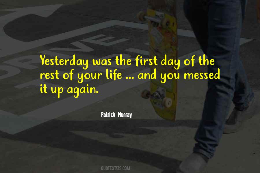 Quotes About First Day Of The Rest Of Your Life #1388812