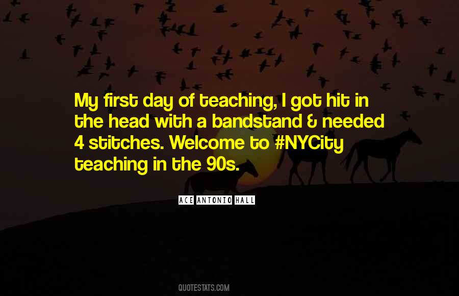 Quotes About First Day Of Teaching #799851