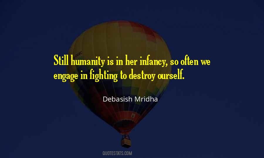 Humanity Will Destroy Itself Quotes #1069716