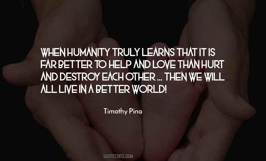 Humanity Will Destroy Itself Quotes #182361