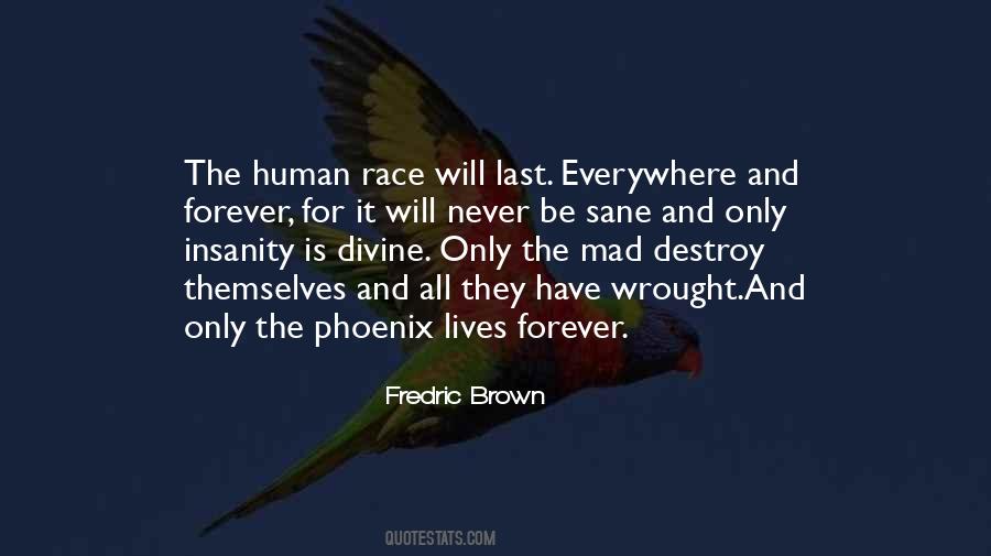 Humanity Will Destroy Itself Quotes #334763