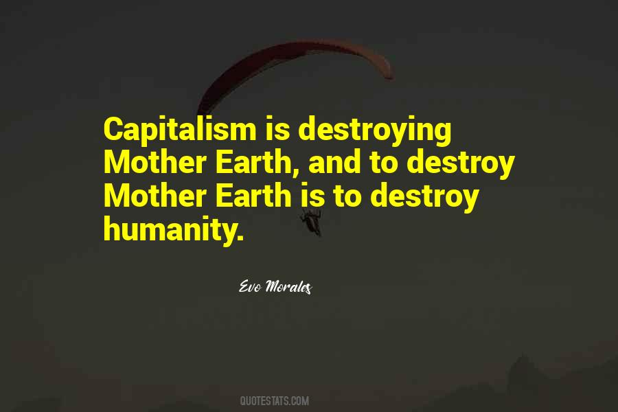 Humanity Will Destroy Itself Quotes #740126