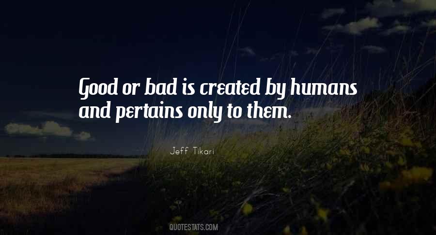 Humans Are Bad Quotes #1790862
