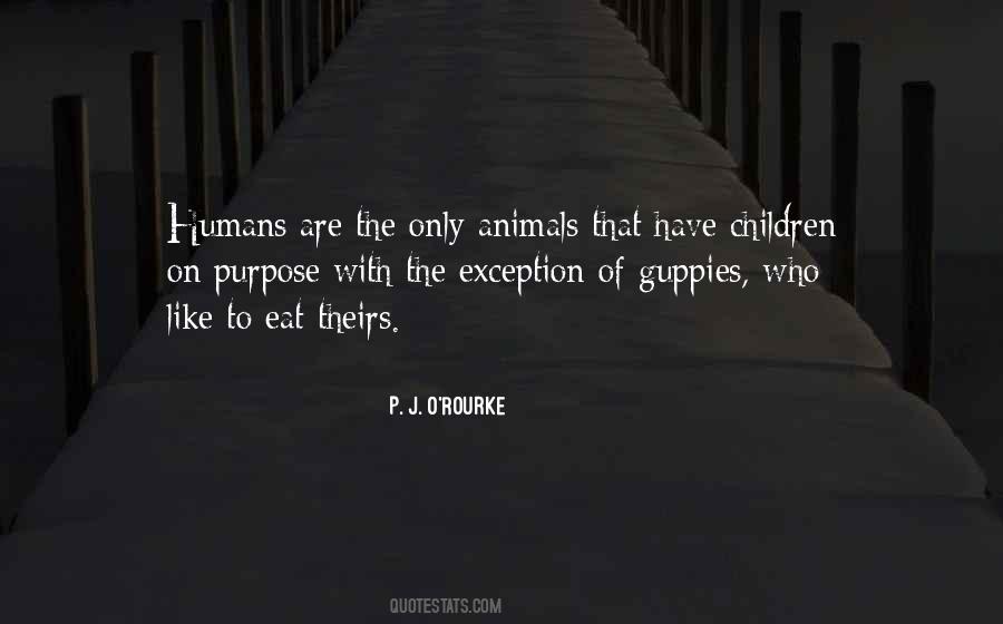 Humans Are Like Animals Quotes #1142148