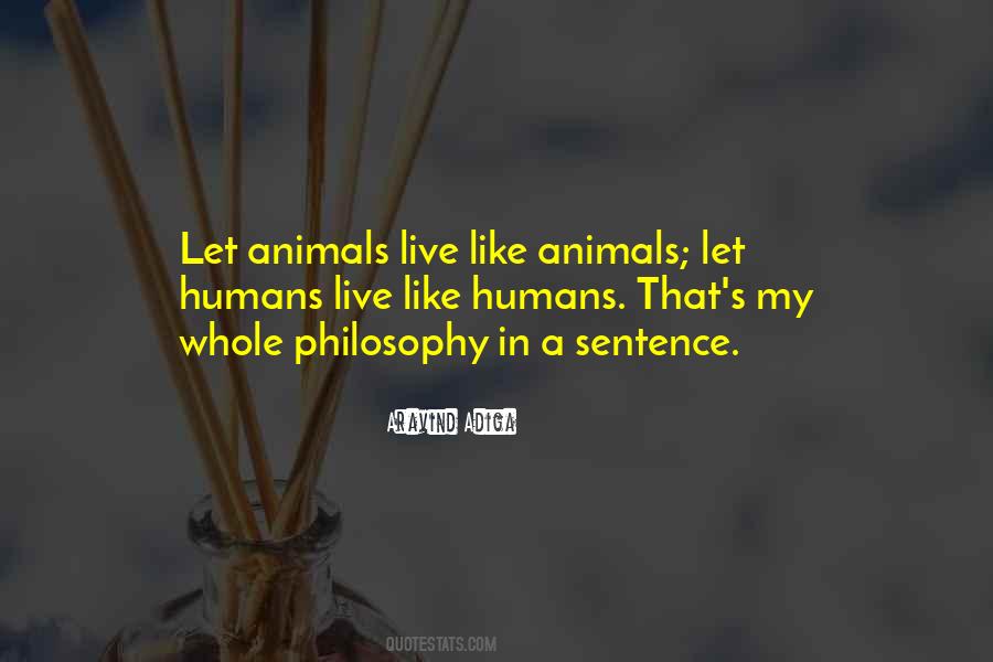 Humans Are Like Animals Quotes #1866727