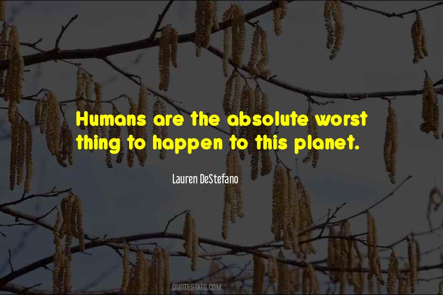 Humans Are Quotes #1194096