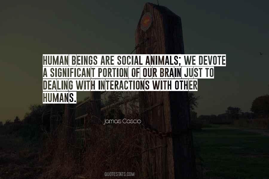 Humans Are Social Animals Quotes #1451804