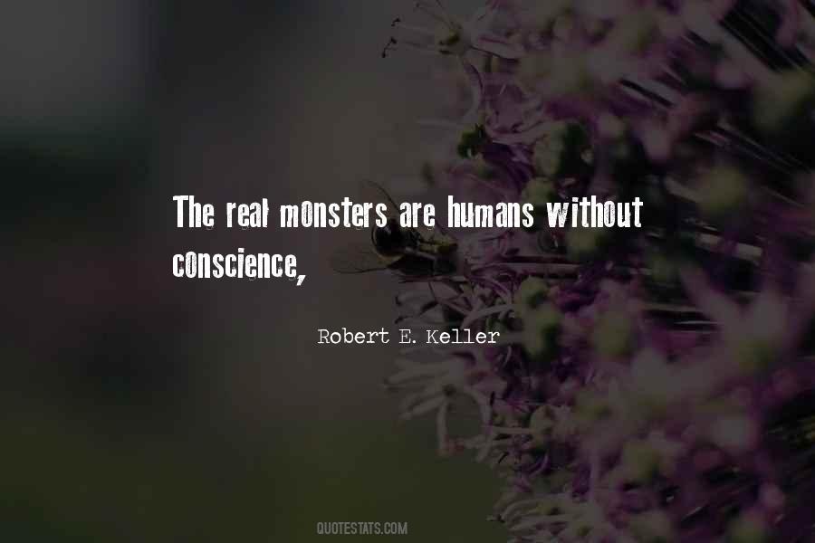Humans Are The Real Monsters Quotes #325775