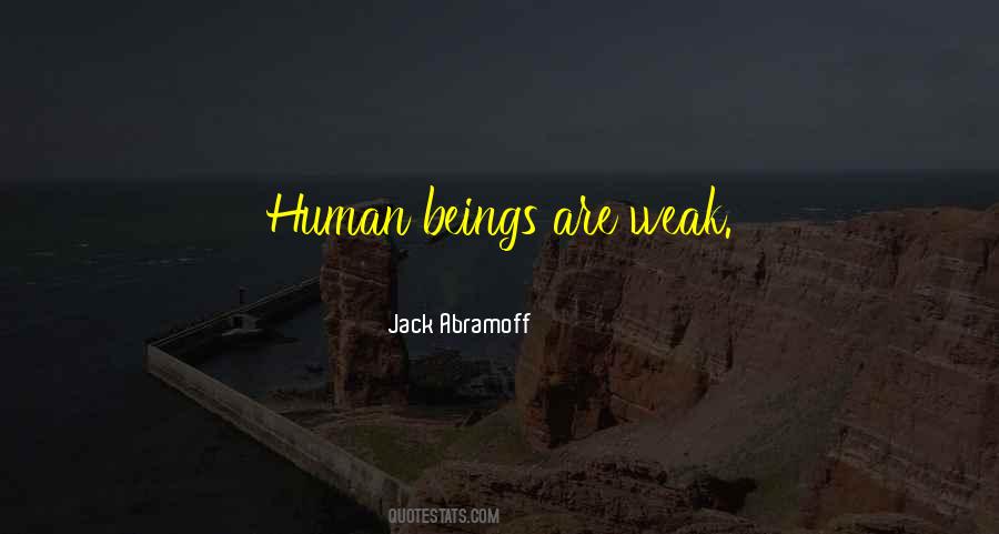 Humans Are Weak Quotes #653999