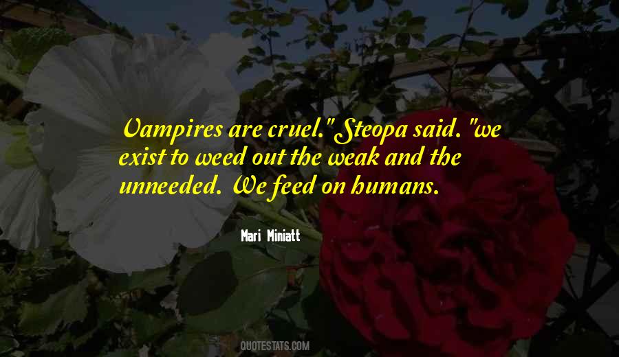 Humans Are Weak Quotes #867971 Humans Are Weak Quotes #867971