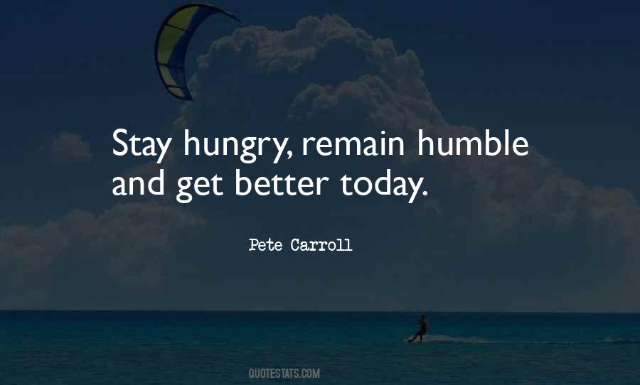 Humble And Hungry Quotes #862481