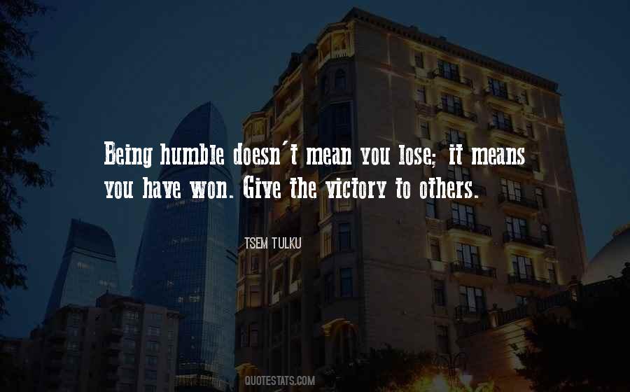 Humble Being Quotes #216682