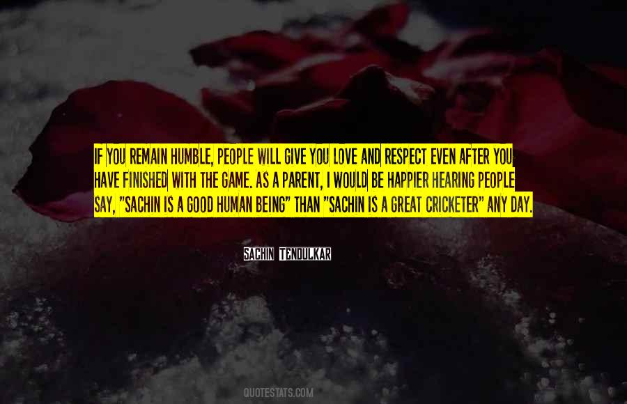 Humble Being Quotes #497955
