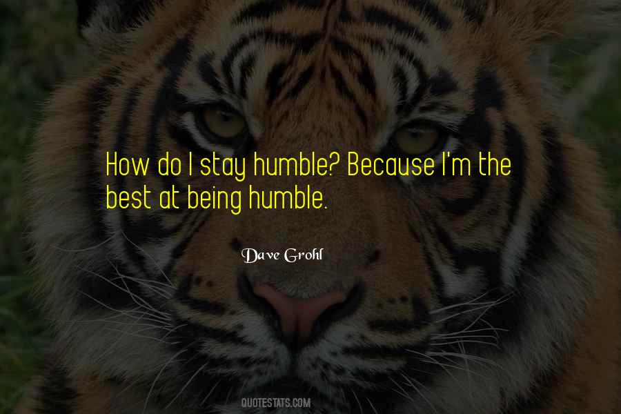 Humble Being Quotes #545035