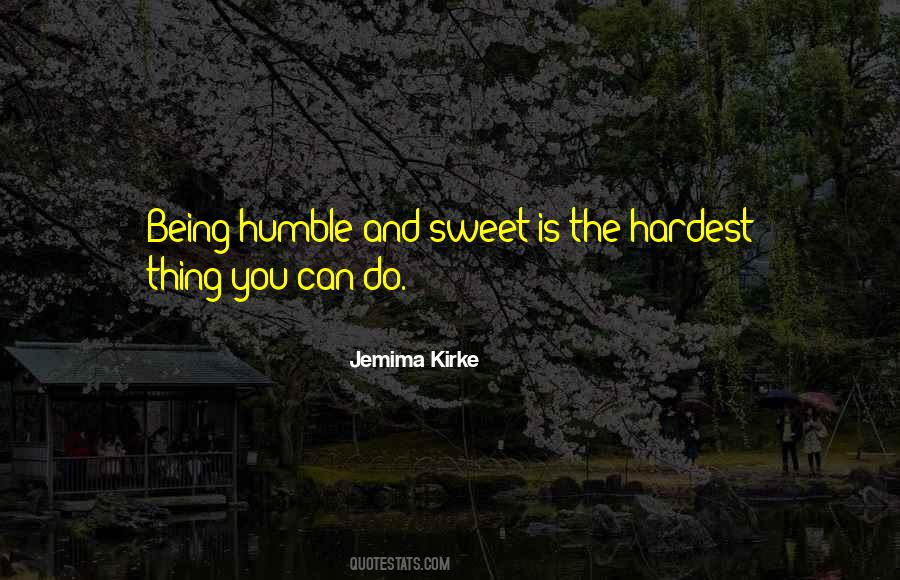 Humble Being Quotes #614171