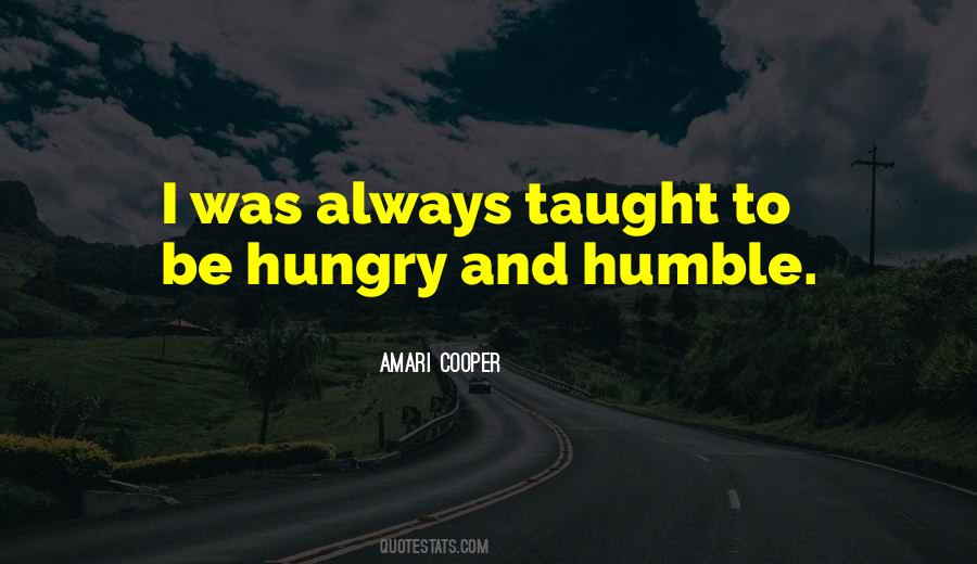 Humble But Hungry Quotes #1743743