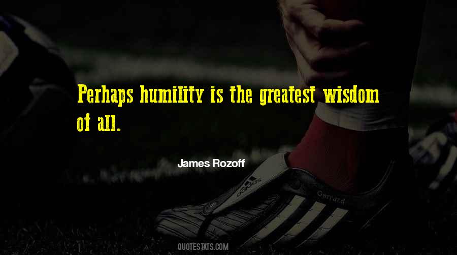 Humility Wisdom Quotes #60540