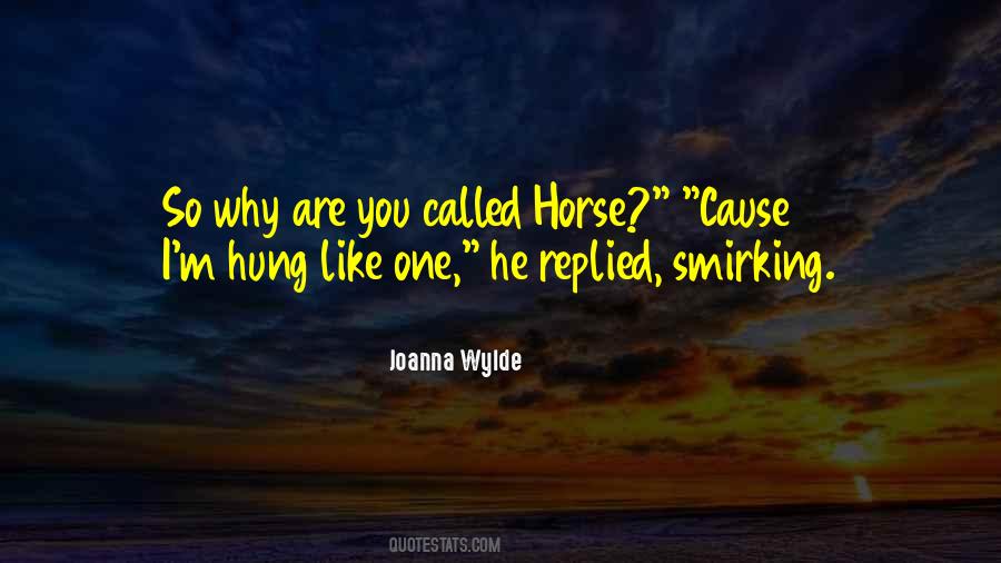 Hung Like A Horse Quotes #1833041