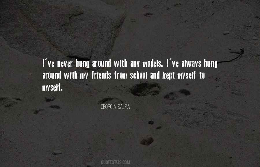 Hung Out With Friends Quotes #1193842