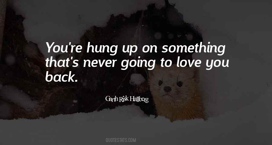 Hung Up On You Quotes #1435350