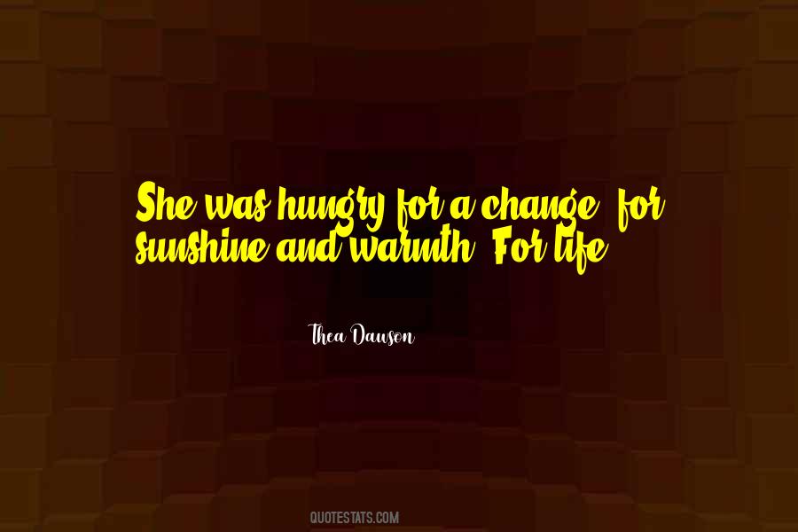 Hungry For Change Quotes #1808092