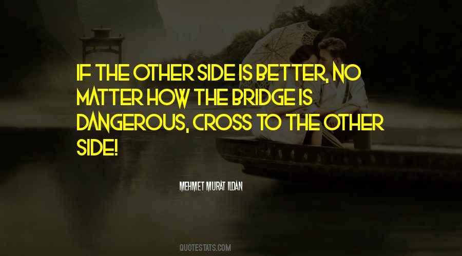 Quotes About The Bridge #1273003