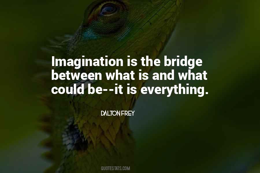 Quotes About The Bridge #1341718