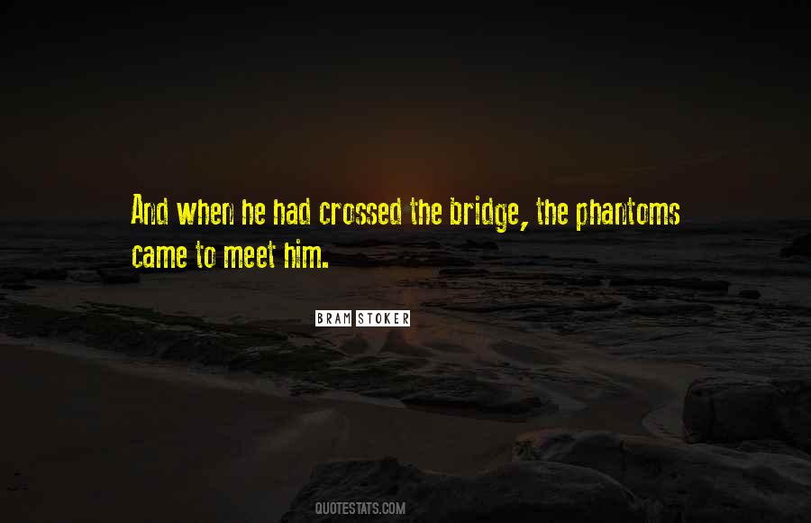 Quotes About The Bridge #1380785