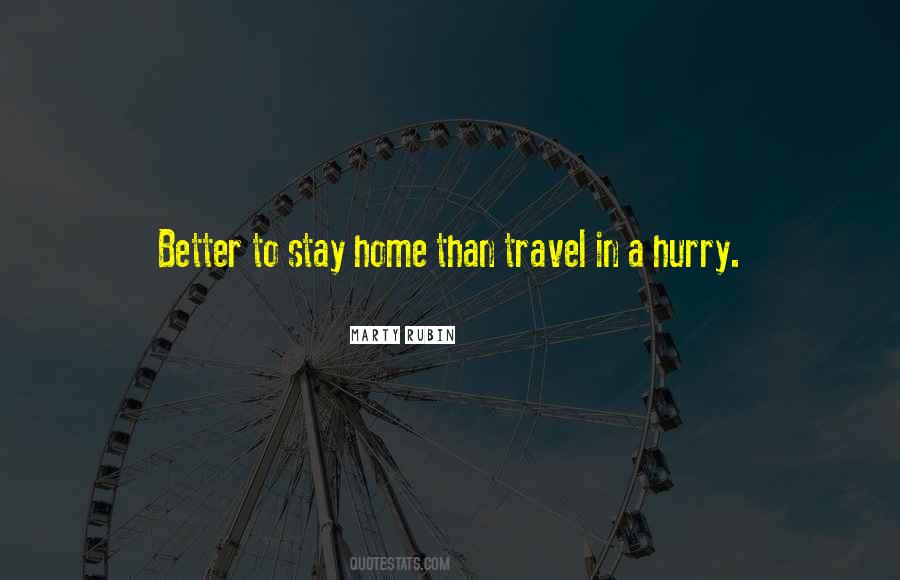 Hurry Up And Get Home Quotes #171029