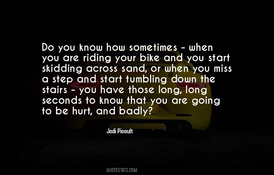 Hurt Badly Quotes #1210390