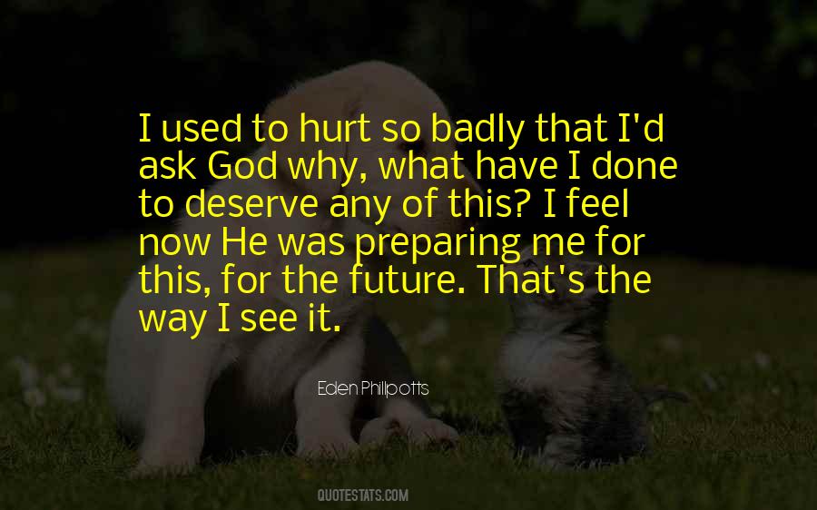 Hurt Badly Quotes #691025