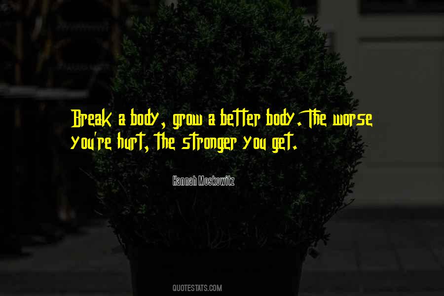 Hurt Break Quotes #15315