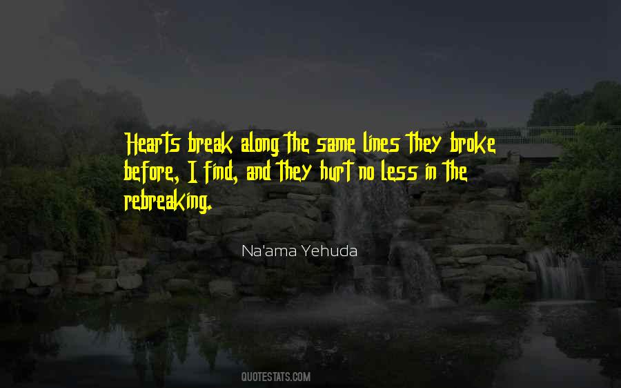 Hurt Break Quotes #1632907