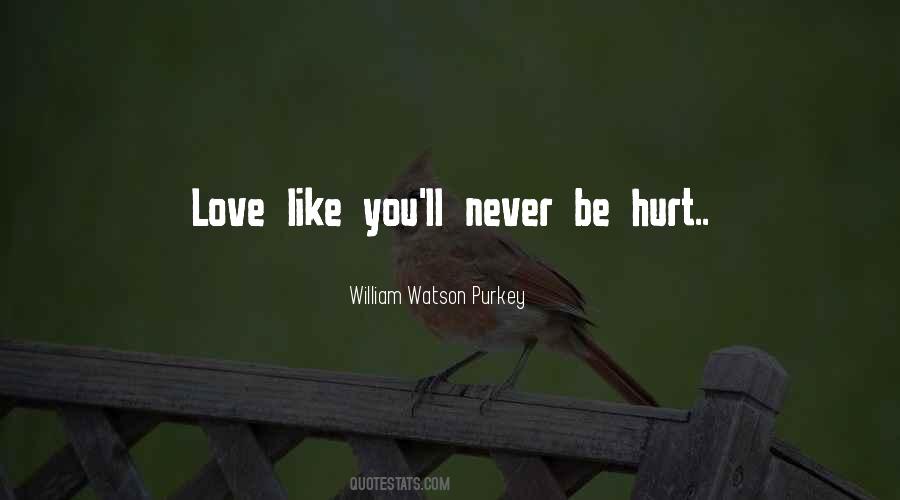 Hurt Love Life Quotes #346242