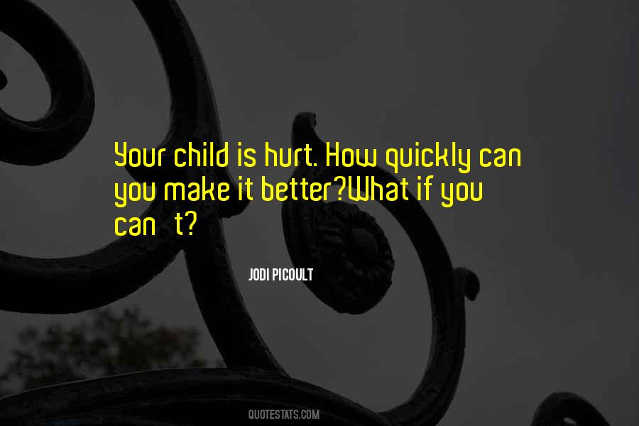 Hurt Me But Not My Child Quotes #419797